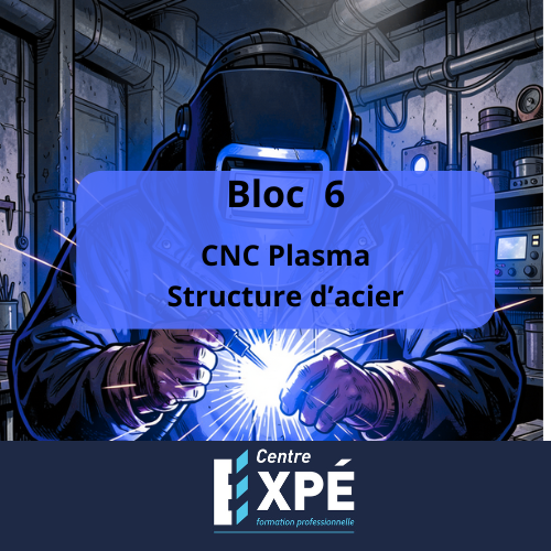 Bloc 6 - Structure d'acier et CNC
